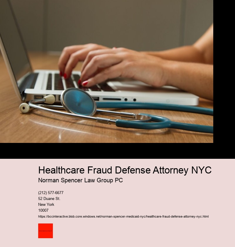 Case studies: Successful defenses by Medicaid fraud attorneys in NYC